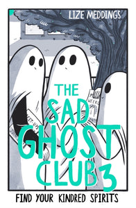 The Sad Ghost Club Volume 3, Lize Meddings