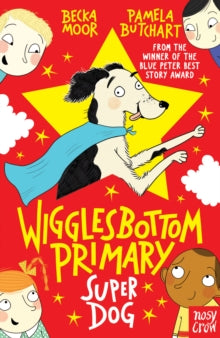 Wigglesbottom Primary: Super Dog, Pamela Butchart