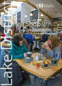 Tea Shop Walks: Lake District, Vivienne Crow