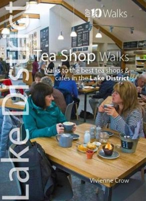 Tea Shop Walks: Lake District, Vivienne Crow