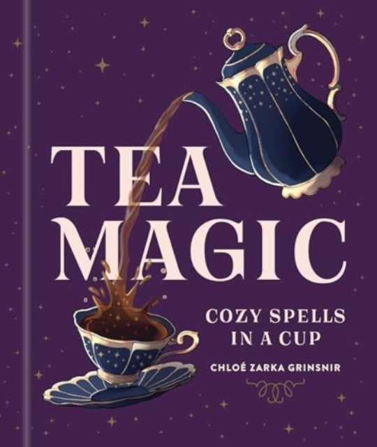 Tea Magic: Cozy Spells in a Cup,  Chloe Zarka Grinsnir