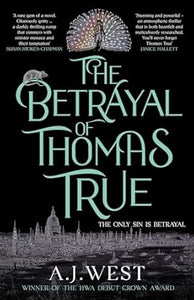 The Betrayal of Thomas True, SIGNED, A. J. West