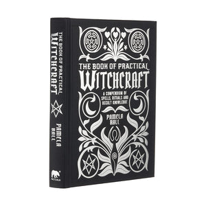 The Book of Practical Witchcraft: A Compendium of Spells, Rituals and Occult Knowledge, Pamela Ball